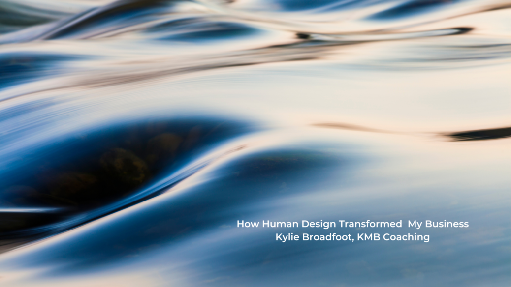 Human Design for Business, Kylie Broadfoot